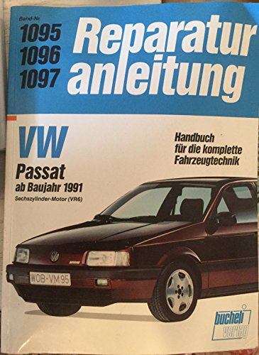 VW Passat ab Baujahr 1991: 6-Zylinder-Motor (VR6) // Reprint der 5. Auflage 1992 (Reparaturanleitungen)