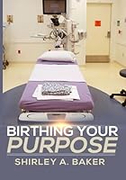 Birthing Your Purpose 1697132049 Book Cover