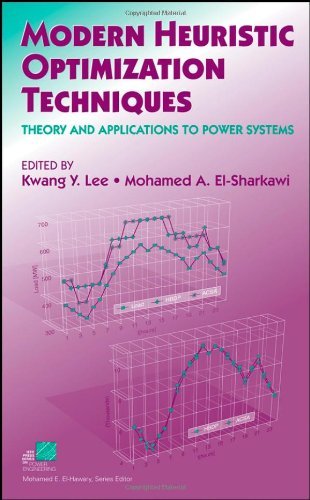 Modern Heuristic Optimization Techniques: Theory and Applications to Power Systems (IEEE Press Series on Power and Energy Systems Book 39)