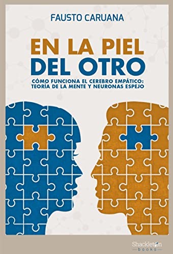 En la piel del otro: Cómo funciona el cerebro empático: teoría de la mente y neuronas espejo Psyche