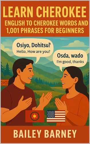 Learn Cherokee: English to Cherokee Words and 1,001 Phrases for Beginners