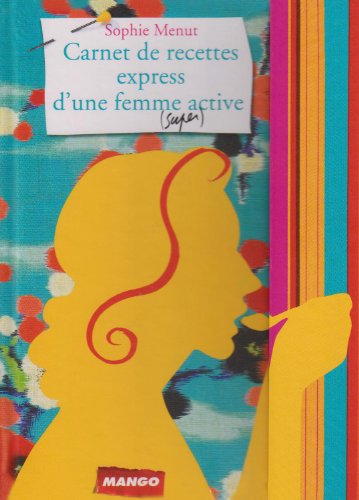 Télécharger Carnet de recettes express d'une femme (super) active Livre PDF Gratuit