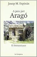 A Peu Per Arago: El Somontano 8495616769 Book Cover