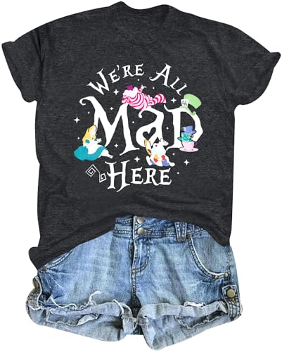 Magical Shirt Women Magic Princess T-Shirt We're All Mad Here Fairy Graphic Shirts Vacation Party Casual Short Sleeve Top Grey