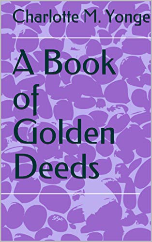 A Book of Golden Deeds (English Edition)