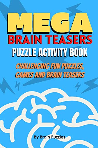 Mega Brain Teasers Puzzle Activity Book: Puzzle Activity Book, Brain Games Book, Brain Games Puzzles Books