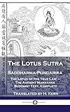 Lotus Sutra - Saddharma-Pundarika: The Lotus of the True Law - The Ancient Mahayana Buddhist Text, Complete