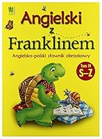 Angielski z Franklinem. Angielsko-polski slownik obrazkowy. Tom IV S-Z 8371678231 Book Cover
