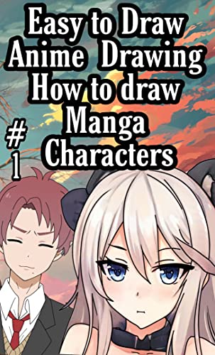 Easy to Draw Anime Drawing How to draw Manga Characters #120 Characters Tutorial: Complete Guide on How to Draw Manga Shonen Characters For Kids