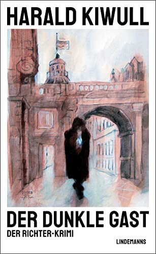 Der dunkle Gast: Der Richter-Krimi (Lindemanns Bibliothek 407) (German Edition)