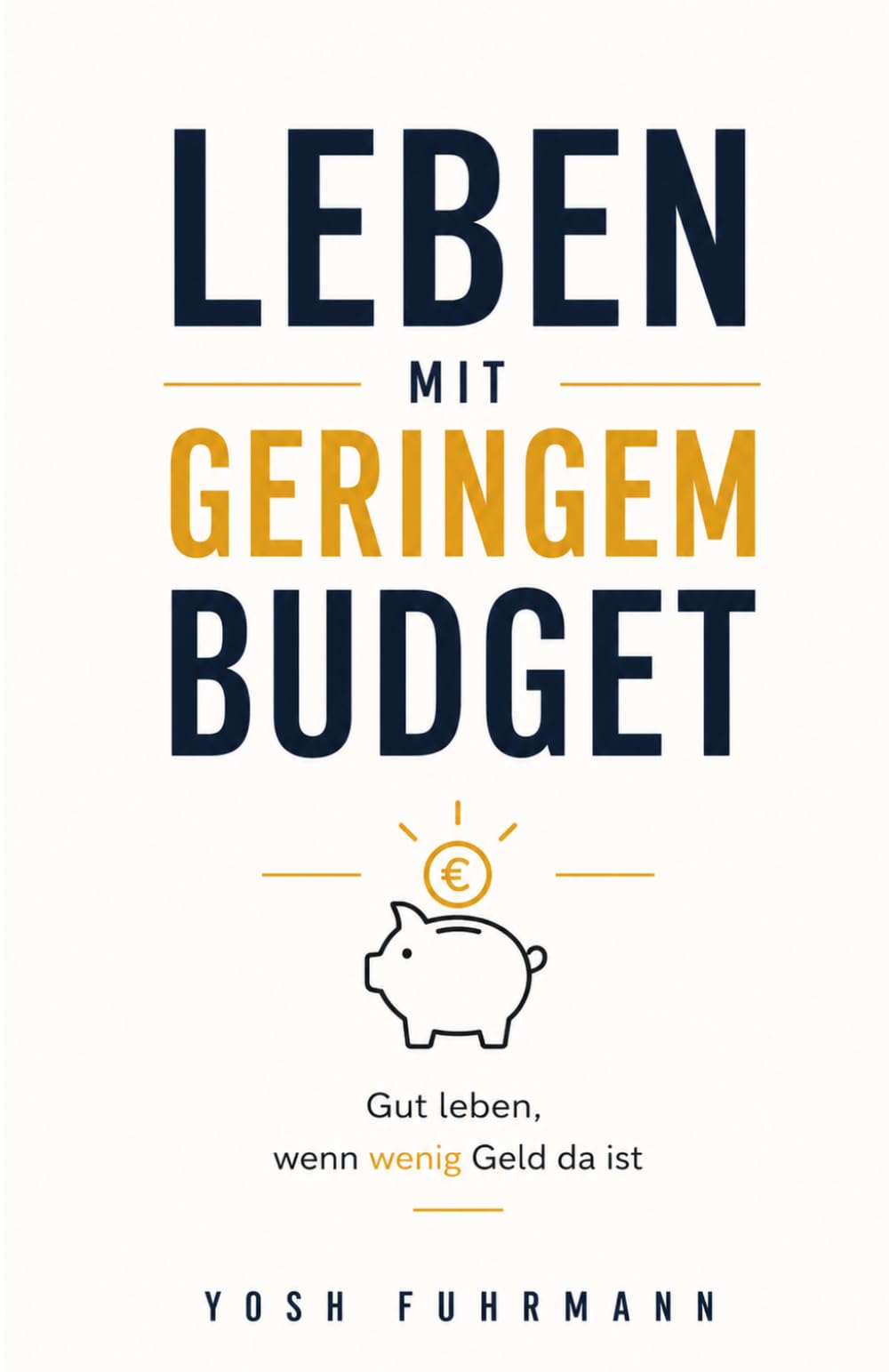 Leben mit geringem Budget: Gut leben, wenn wenig Geld da ist