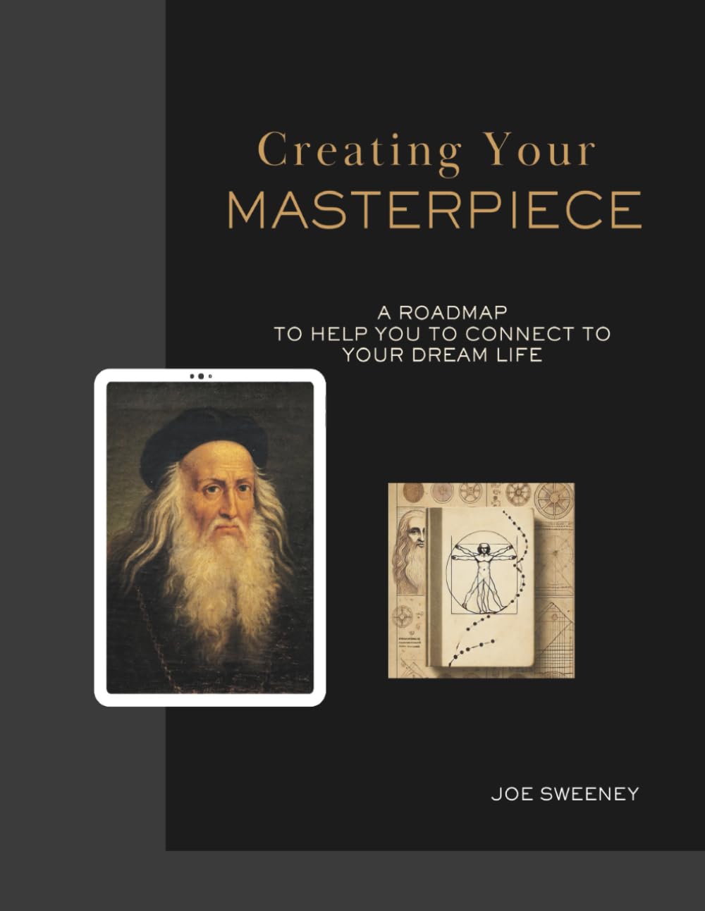 Creating Your Masterpiece: A Roadmap to Help You Connect to Your Dream Life