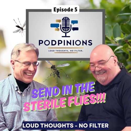 🎙️ Episode 5: Send In The Sterile Flies!!! cover art