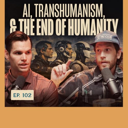 Al, Transhumanism & the End of Humanity As We Know It | Feat. Tom Dosch | Ep. 102