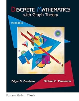 Discrete Mathematics with Graph Theory Classic Version Pearson Modern Classics for Advanced Mathematics Series