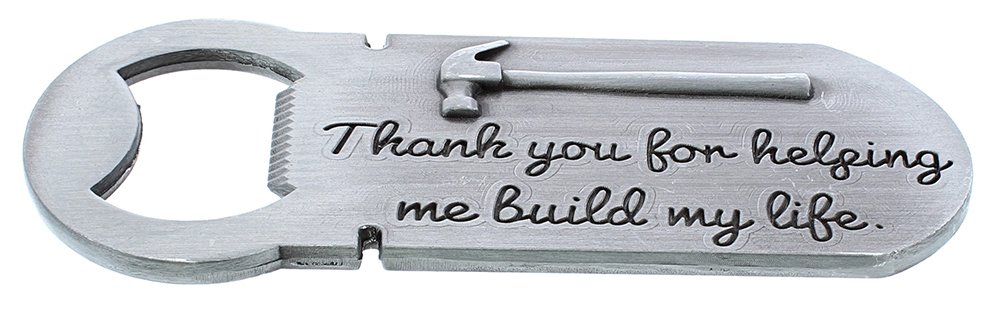 Gift For Dad Thank You for Helping Me Build My Life Pewter Magnetic Bottle Opener Magnet