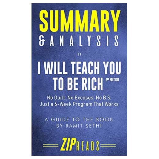 Summary & Analysis of I Will Teach You to Be Rich, Second Edition: No Guilt. No Excuses. No BS. Just a 6-Week Program That Works | A Guide to the Book by Ramit Sethi