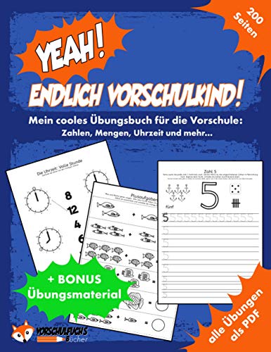 YEAH! Endlich Vorschulkind! Mein cooles Übungsbuch für die Vorschule - Zahlen, Mengen, Uhrzeit und mehr: Vorschulübungen zur Förderung der ... zum Ausdrucken als PDF (German Edition)