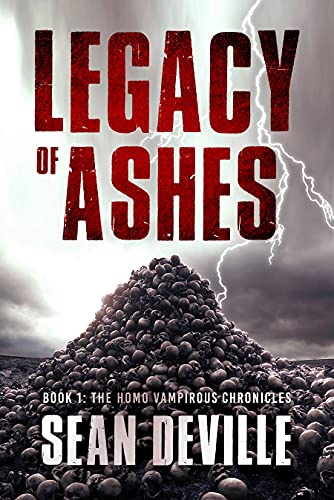 Legacy Of Ashes (The Homo Vampirous Chronicles Book 1) by [Sean Deville]