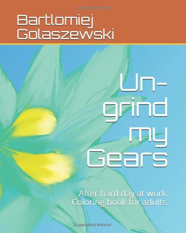 Un-grind my Gears: After hard day at work. Coloring book for adults cover