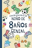  DIARIO SECRETO DE UN NIÑO DE 8 AÑOS GENIAL: Regalo Diario y tarjeta de cumpleaños niño 8 años en español ( fútbol dinosaurio infantil original )  ... firmas y visitas de 8 años cumpleaños feliz