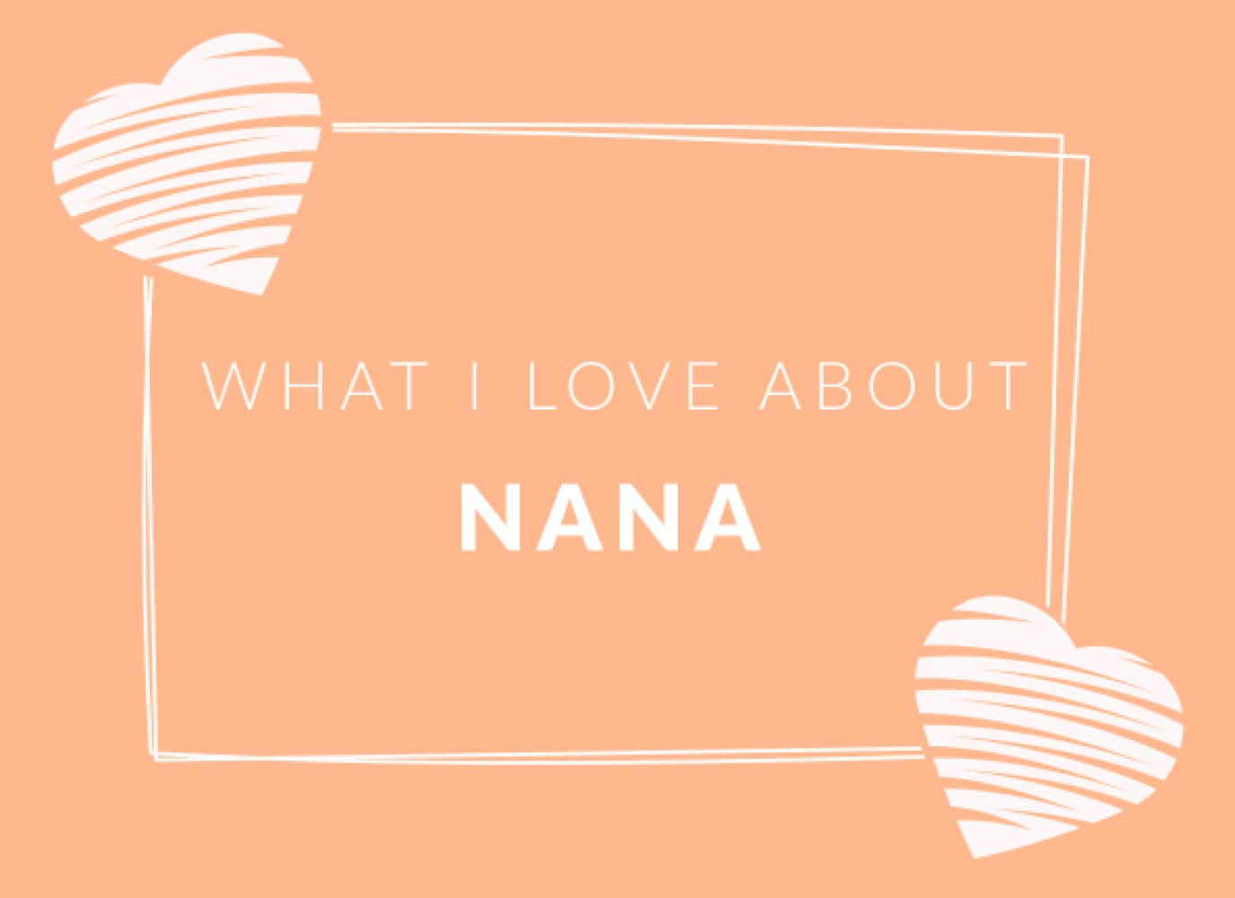 What I Love About Nana: Prompted Fill In The Blank Book Journal | Sentimental Gift For Nana | Easily Write The Reasons Why You Love Your Nana