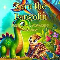 Zara the Pangolin: Zara, Leo i przyjazny dinozaur (Polish Edition) B0F5PSJP8N Book Cover