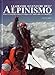 Le Grandi Avventure Dell'alpinismo. Dalla Conquista Dell'everest - 3