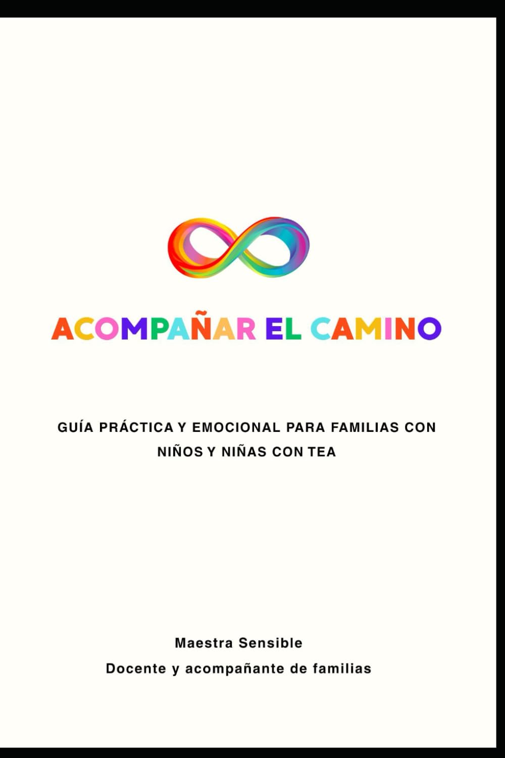 Acompañar el camino: Guía práctica y emocional para familias con niños y niñas con TEA