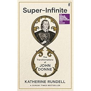 Super-Infinite: The Transformations of John Donne – Winner of the Baillie Gifford Prize for Non-Fiction 2022