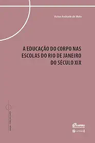 A Educação do Corpo nas Escolas do Rio de Janeiro do Século XIX