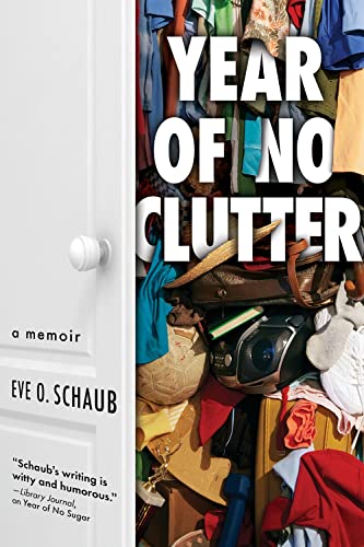 Compare Textbook Prices for Year of No Clutter: A Memoir  ISBN 9781492633556 by Schaub, Eve