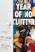 Year of No Clutter: A Memoir