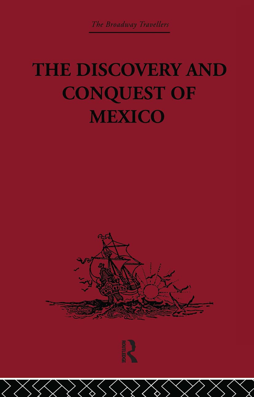 The Discovery and Conquest of Mexico 1517-1521 by Bernal Diaz... - 9780415847087