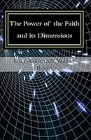 The Power of Faith and Its Dimensions: In View of Predestination 1514146525 Book Cover
