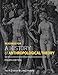 Readings for a History of Anthropological Theory, Fourth Edition