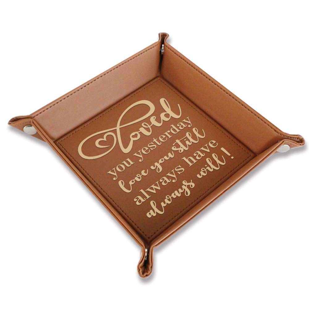 Bella Busta- Loved You Yesterday, Love You Still, Always Have, Always Will- Engraved Leather Valet Tray (Rawhide)