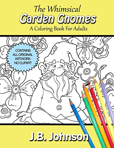 The Whimsical Garden Gnomes: A Coloring Book For Adults (Chroma Tome)