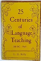 25 Centuries of Language Teaching 500 BC - 1969 B00138X58W Book Cover