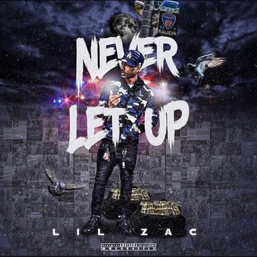 Never Let Up by Lil Zac on Amazon Prime Music