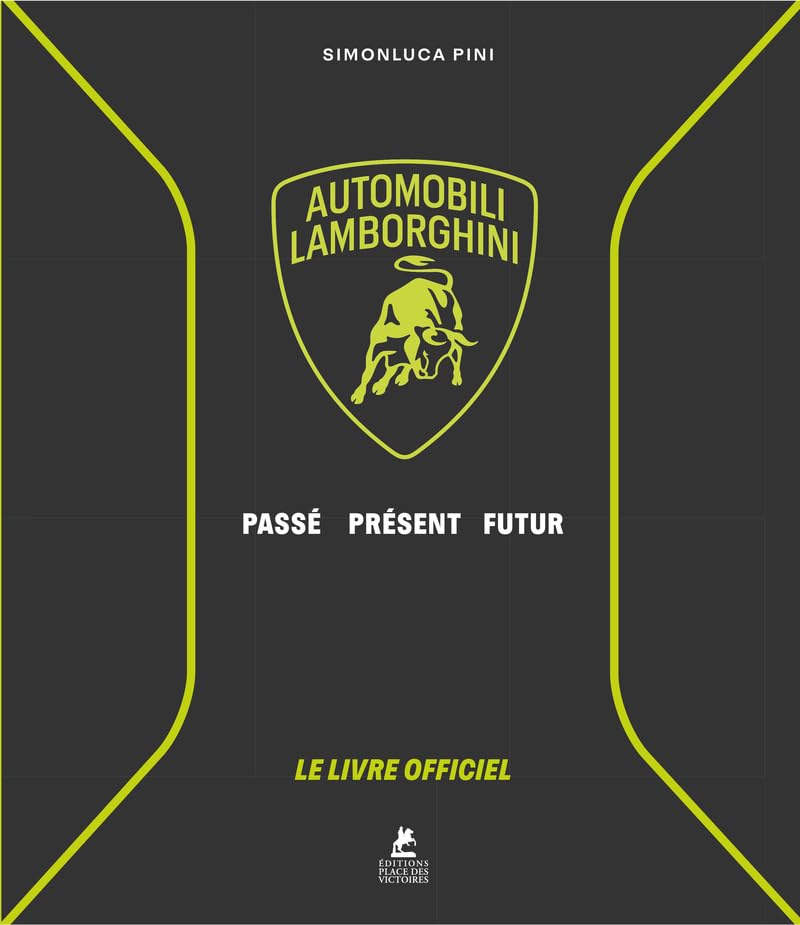Automobili Lamborghini - Passé, présent, futur - Le livre officiel