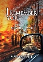 I Remember You: A Trip Down Memory Lane 1966606168 Book Cover
