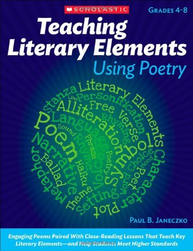 [(Teaching Literary Elements Using Poetry)] [Author: Paul B Janeczko] published on (June, 2014)