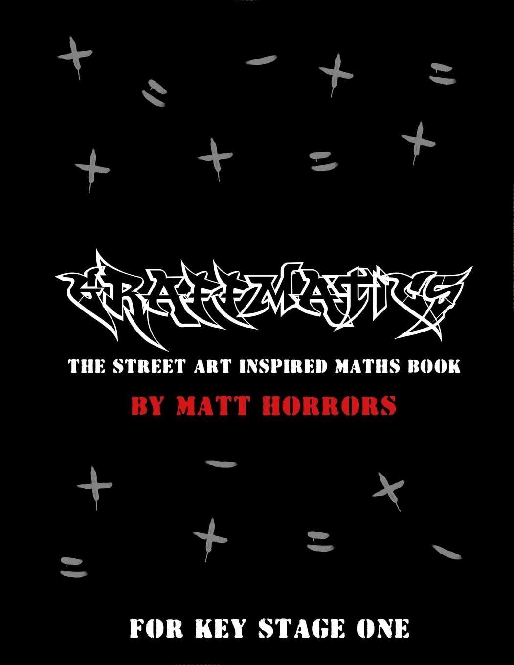Graffmatics: The Street Art/Graffiti inspired Maths book