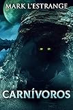  Carnívoros: Una Novela De Terror - En Español