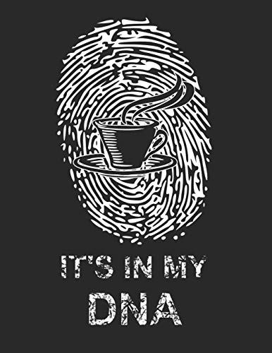 Kaffee Tasting Buch: Dein persönliches Verkostungsbuch zum selber ausfüllen ♦ für über 100 verschiedene Kaffeesorten ♦ Egal ob aus europäischen, ... ♦ Motiv: Kaffee in my DNA (German Edition)