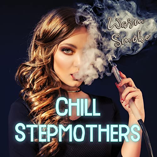 Amazon.co.jp: Warm Smoke : Chill Stepmothers: Digital Music