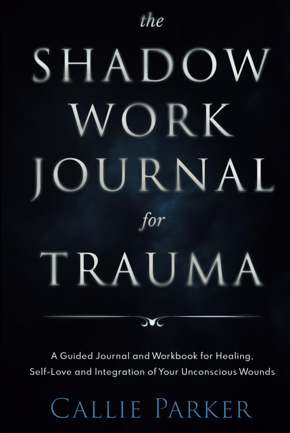 The Shadow Work Journal for Trauma: Guided Activities for Self-Love and Empowerment