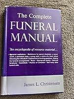 The Complete Funeral Manual: An Encyclopedia of Resource Material B0006BQ8A4 Book Cover