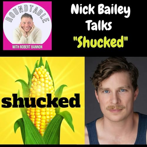 Shucked Is On Tour! Nick Bailey Talks Broadway & Big Laughs! cover art